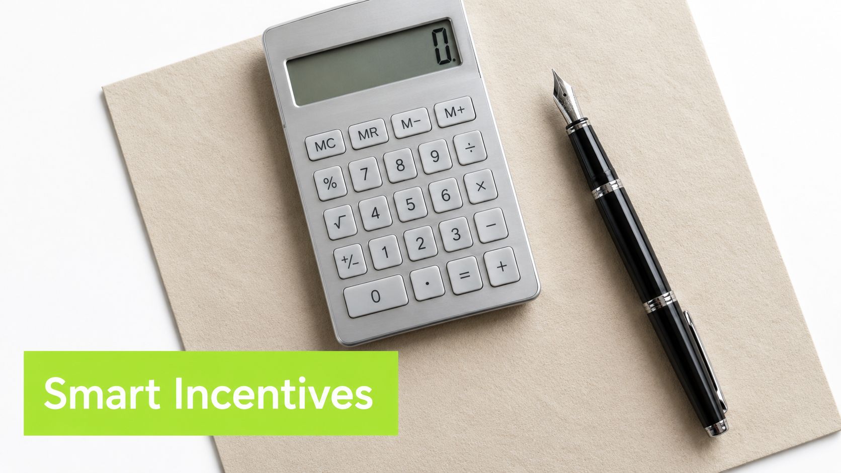 A calculator and a fountain pen rest on a beige notepad with the words Smart Incentives visible.